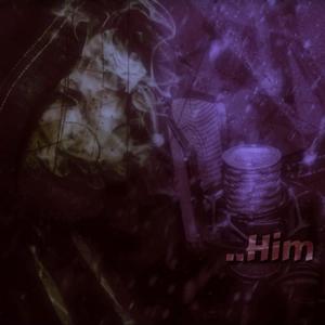 ..HIM (Explicit)