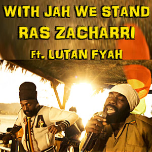 With Jah We Stand (feat. Lutan Fyah)