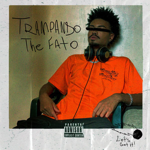 Trampando The Fato (Explicit)