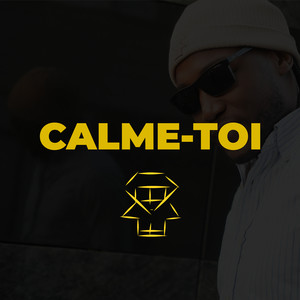 CALME TOI (Explicit)