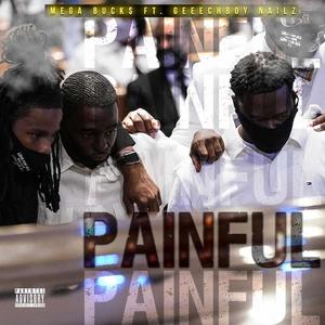 Painful (feat. Geechie Boy Nailz) (Explicit)