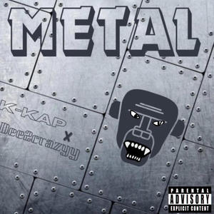 Metal (feat. K-kap) (Explicit)