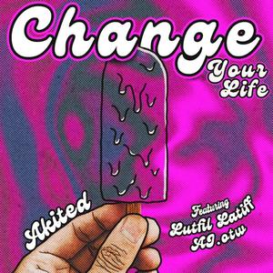 Change Your Life (feat. Lutfil Latiff & AJ.otw)