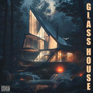 Glass House (Explicit)