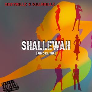 Shallewah (feat. Killa Billz)