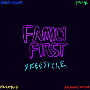 Family First Freestyle (feat. Archduke Redcat, Frak & Narayana) [Explicit]