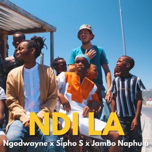 Ndi La (feat. Sipho-S & Ngodwayne)
