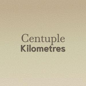 Centuple Kilometres