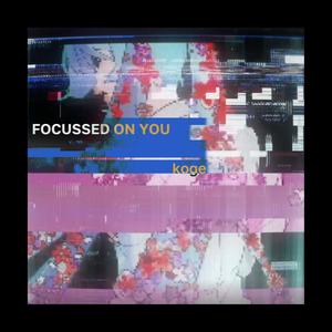 Focussed on You (feat. Hatsune Miku)