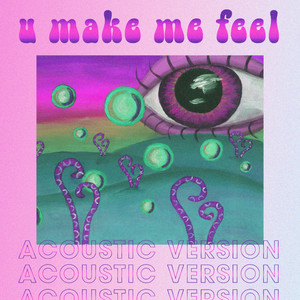 U Make Me Feel (Acoustic feat. Danimal)