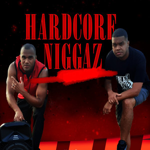 Hardcore Niggaz (Explicit)