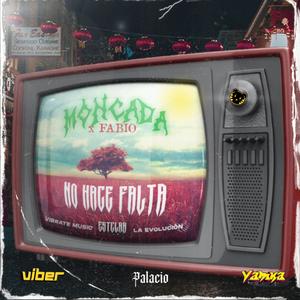 No Hace falta (feat. Yamka & Fabio T.) [Explicit]