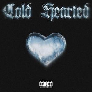 Cold Hearted (Explicit)