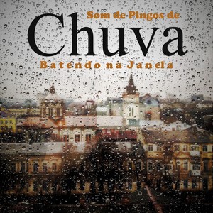 Som de Pingos de Chuva Batendo Na Janela