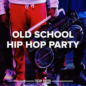 Old School Hip Hop Party (Explicit)