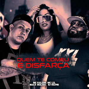 Quem Te Comeu e Disfarça (Explicit)