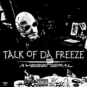 TALK OF DA FREEZE (Explicit)