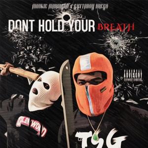 Dont Hold Your Breath (Explicit)
