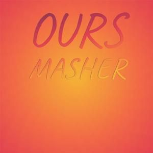 Ours Masher