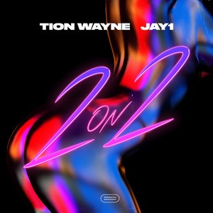 2 ON 2 (Tion Wayne x JAY1|Explicit)