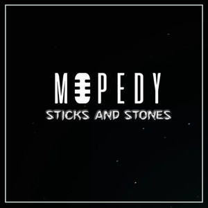 Mopedy - Sticks and Stones