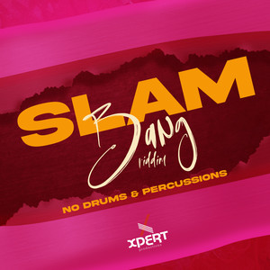 Slam Bang Riddim (No Drums & Percussions) [Explicit]