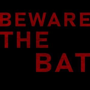 Beware the Bat