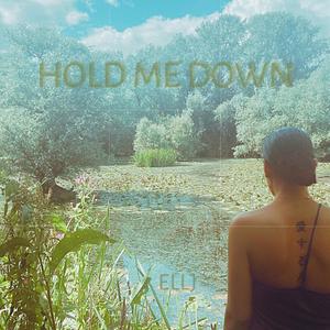 Hold Me Down