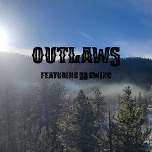 Outlaws (feat. BB Swing) [Explicit]