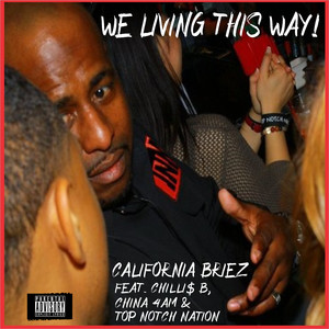 We Living This Way! (Explicit)