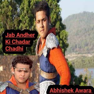 Jab Andher Ki Chadar Chadhi