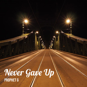 Never Gave Up (Explicit)