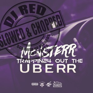Trappin24 Out the Uberr (Slowed & Chopped) (Explicit)