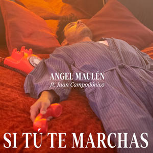 si tú te marchas