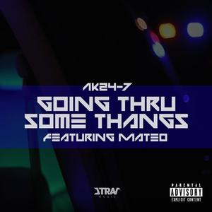 Going Thru Some Thangs(feat. Mateo Music) (Explicit)