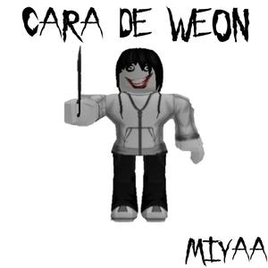 CARA DE WEON (Explicit)