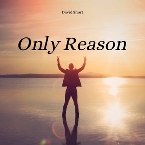 Only Reason