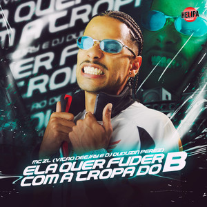 Ela Quer Fuder Com a Tropa do B (Explicit)