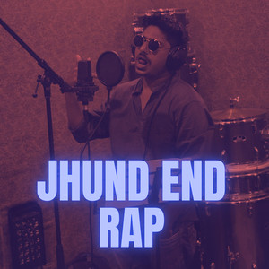 Jhund End Rap (Explicit)