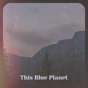 This Blue Planet