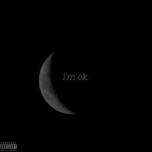 I'm OK. (Explicit)