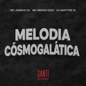 Melodia Cósmogalática (Explicit)