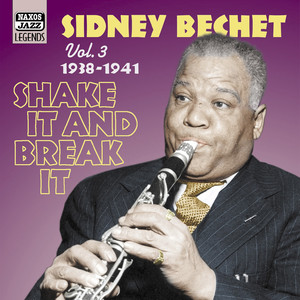 BECHET, Sidney: Shake It And Break It (1938-1941)