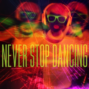 Never Stop Dancing