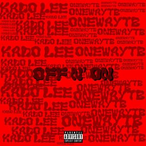 Off n' On (feat. OneWaytb) (Explicit)
