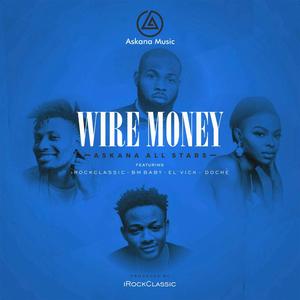 Wire Money(feat. Irock Classic, Doche, BM Baby & el Vick)