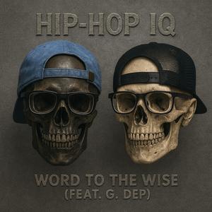 Word To The Wise (feat. G. Dep)