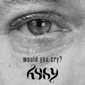Would you cry?