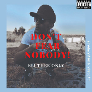 Don't Fear Nobody (Explicit)