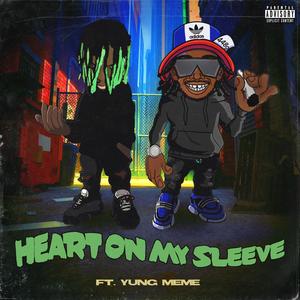 Heart On My Sleeve (feat. Yung Meme) (Explicit)